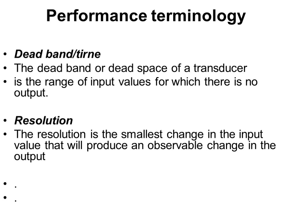 Performance terminology Dead band/tirne The dead band or dead space of a transducer is